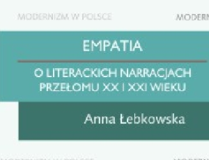 Anna Łebkowska, Empatia. O literackich narracjach przełomu XX i XXI wieku