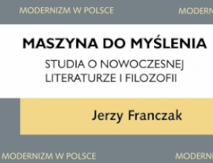 Jerzy Franczak, Maszyna do myślenia. Studia o nowoczesnej literaturze i filozofii